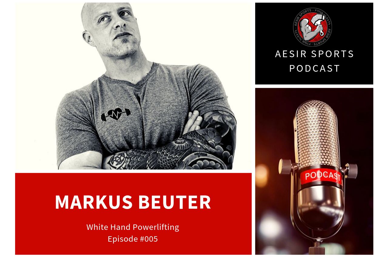 Release: Podcast Episode #005 – Markus Beuter (White Hand Powerlifting) | Oktober 2019